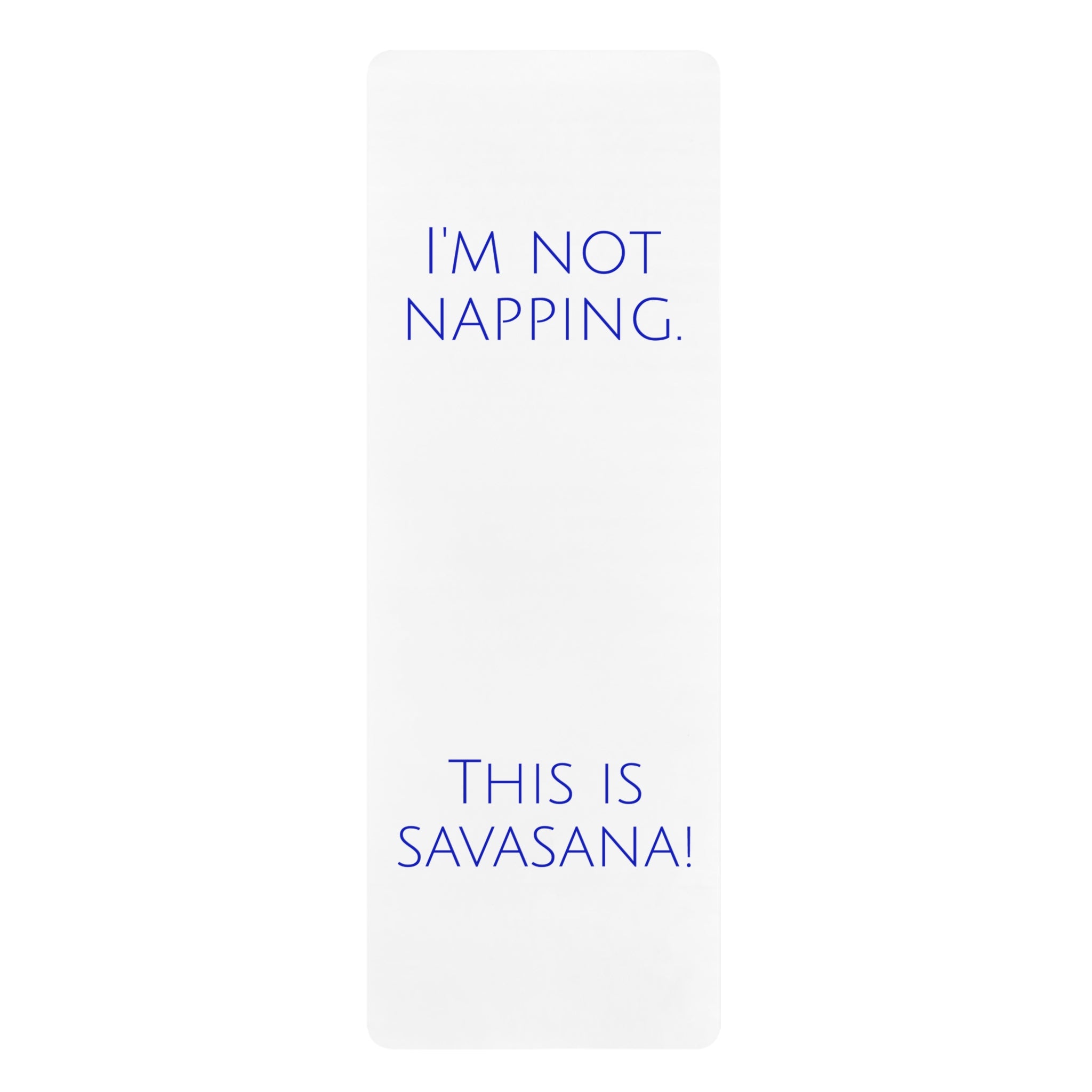 Yoga Mat - Funny 'I'm not napping, this is savasana' Design