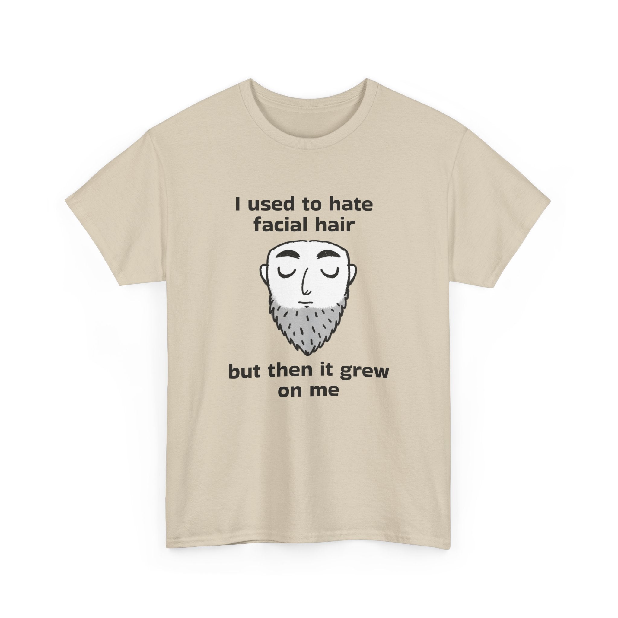 Beard Joke T‑Shirt — "I used to hate facial hair but then it grew on me"