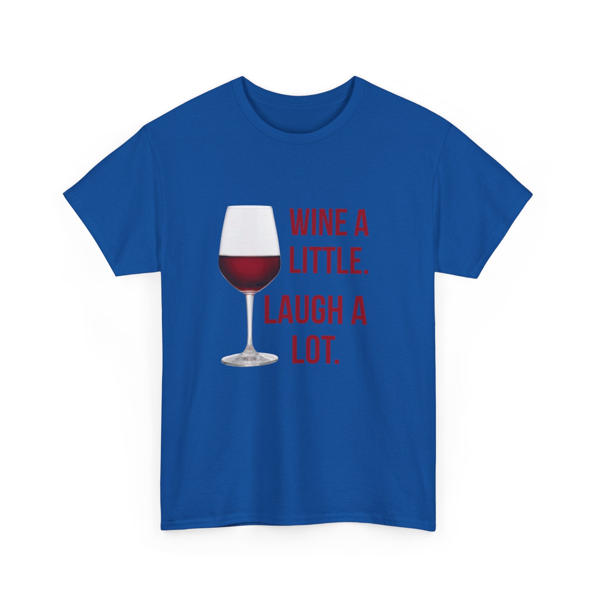 Wine A Little Laugh A Lot T-Shirt — Funny Wine Tee for Wine Lovers