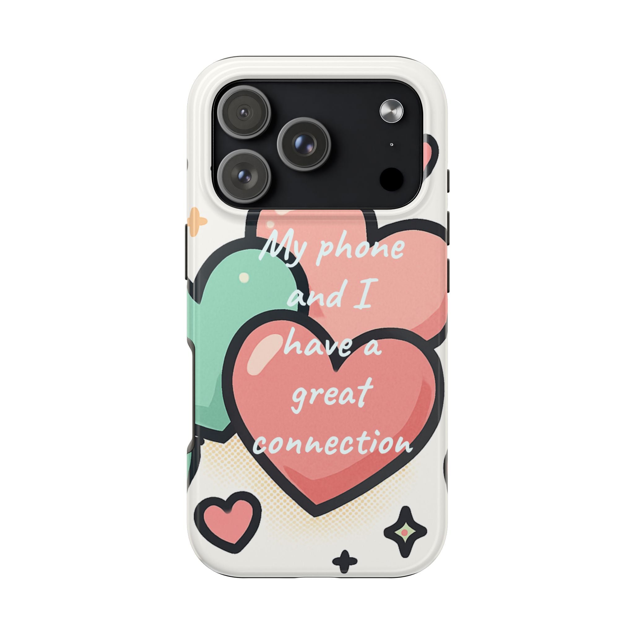 Tough Phone Case — Cute Heart Design “My phone and I have a great connection”