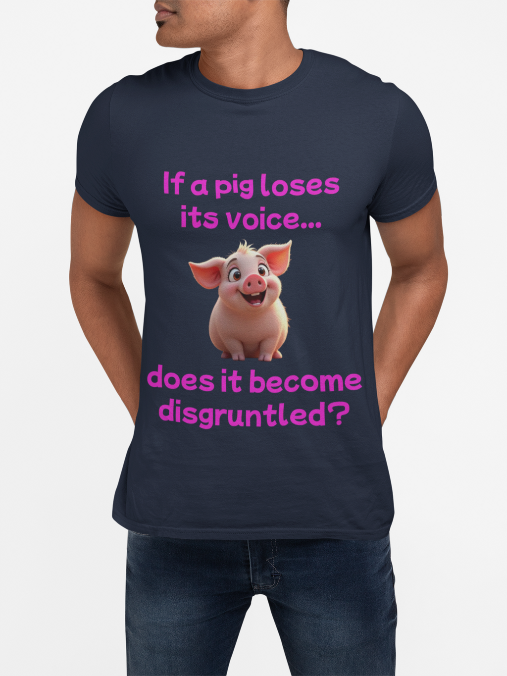 Funny Pig Pun T‑Shirt — "If a pig loses its voice... does it become disgruntled?"