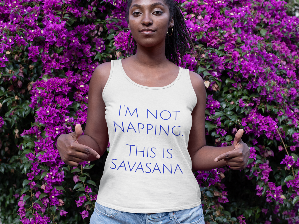 Yoga Tank Top - I'm Not Napping, This is Savasana