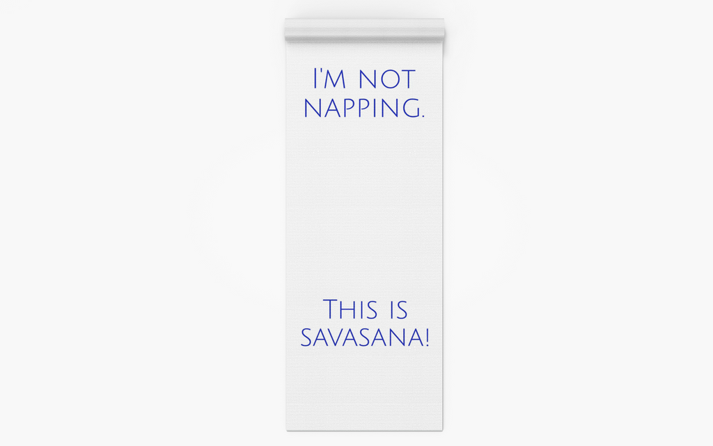 Yoga Mat - Funny 'I'm not napping, this is savasana' Design