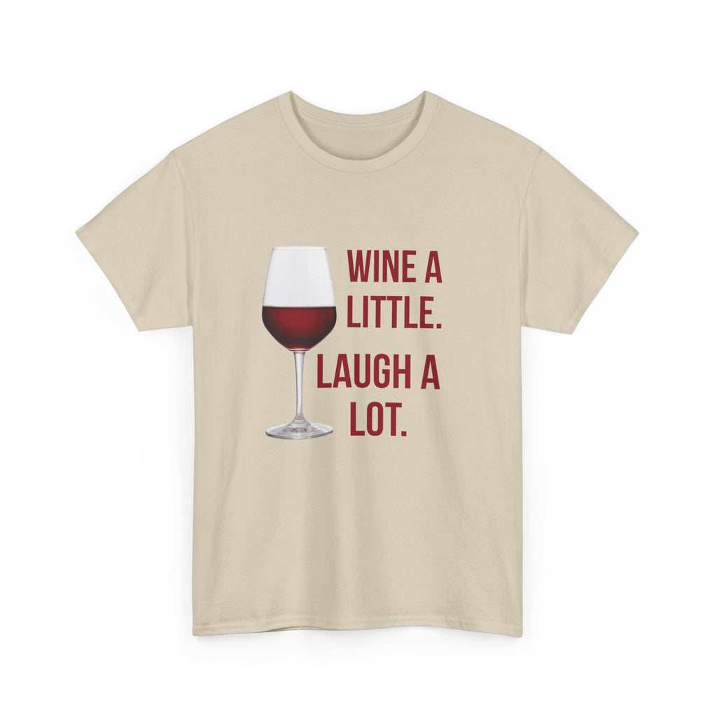 Wine A Little Laugh A Lot T-Shirt — Funny Wine Tee for Wine Lovers
