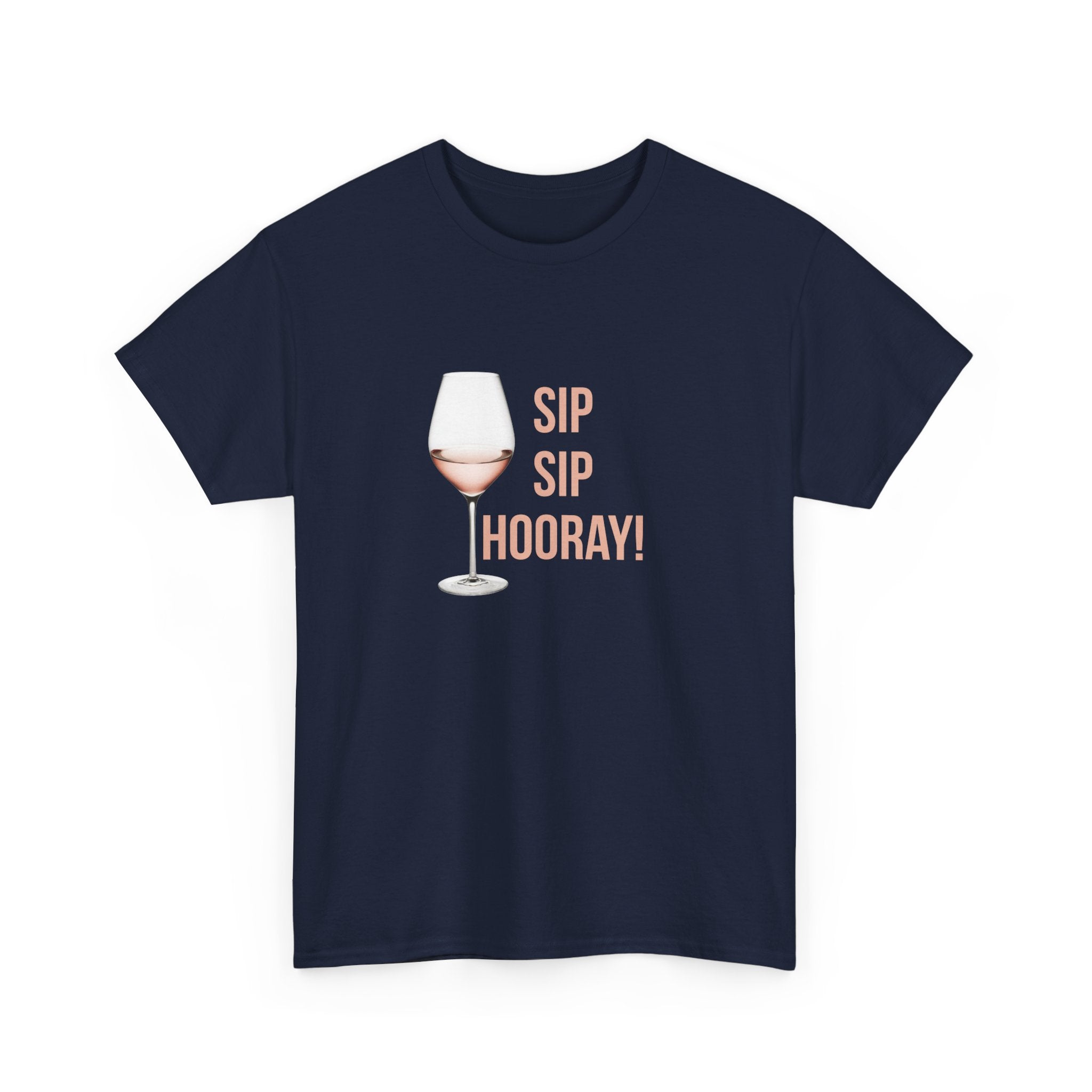 Sip Sip Hooray Wine T-Shirt — Rosé Glass Graphic Tee for Wine Lovers