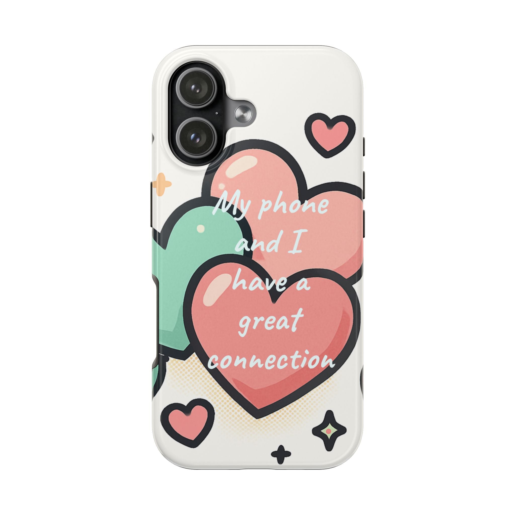 Tough Phone Case — Cute Heart Design “My phone and I have a great connection”