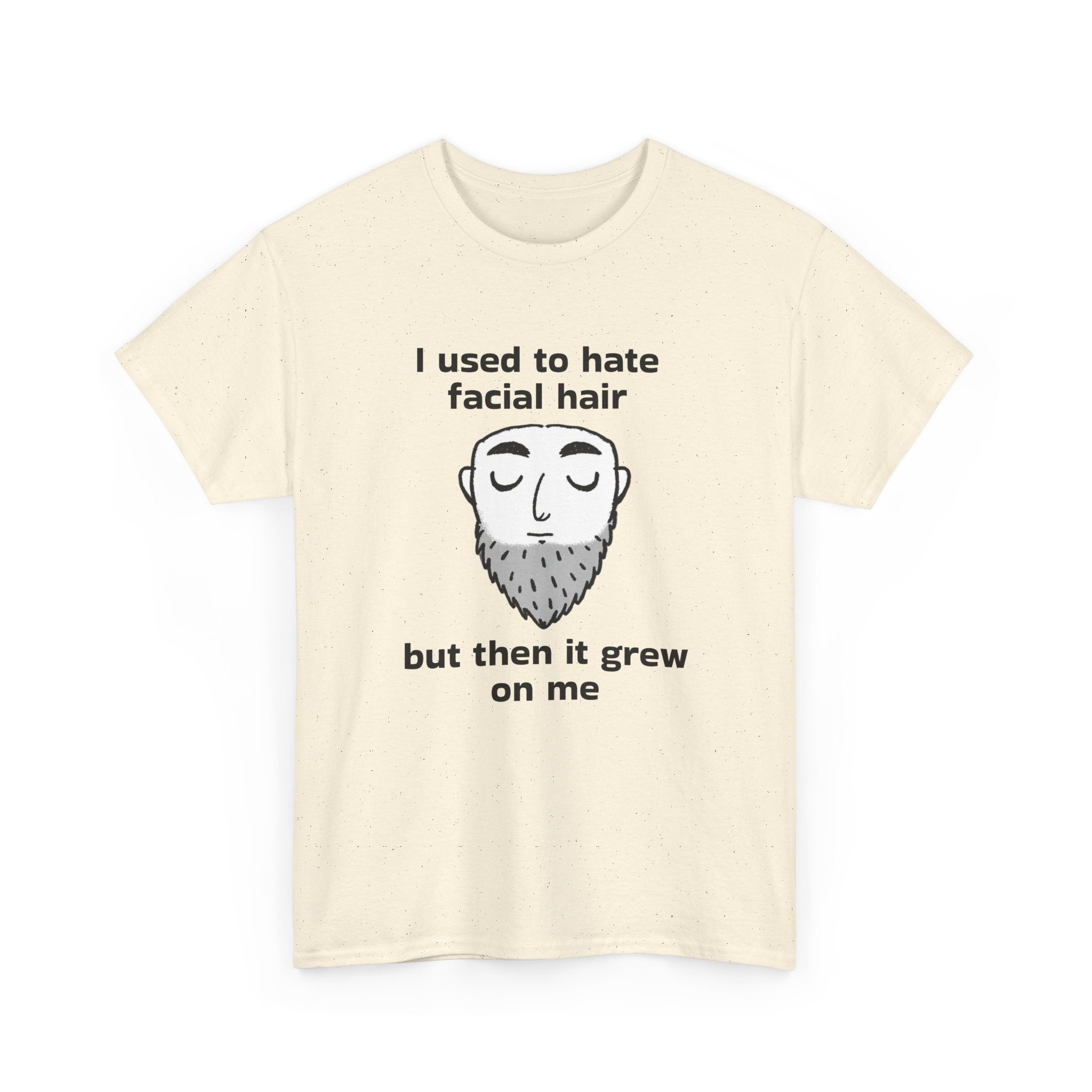 Beard Joke T‑Shirt — "I used to hate facial hair but then it grew on me"