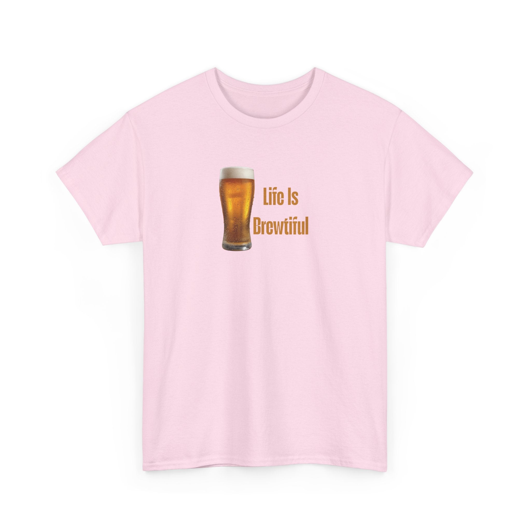 Life Is Brewtiful Beer Lovers T-Shirt