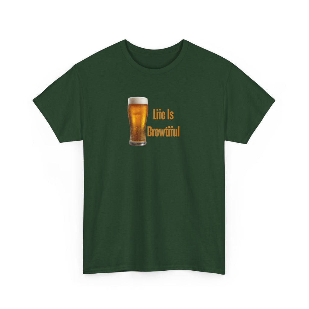 Life Is Brewtiful Beer Lovers T-Shirt