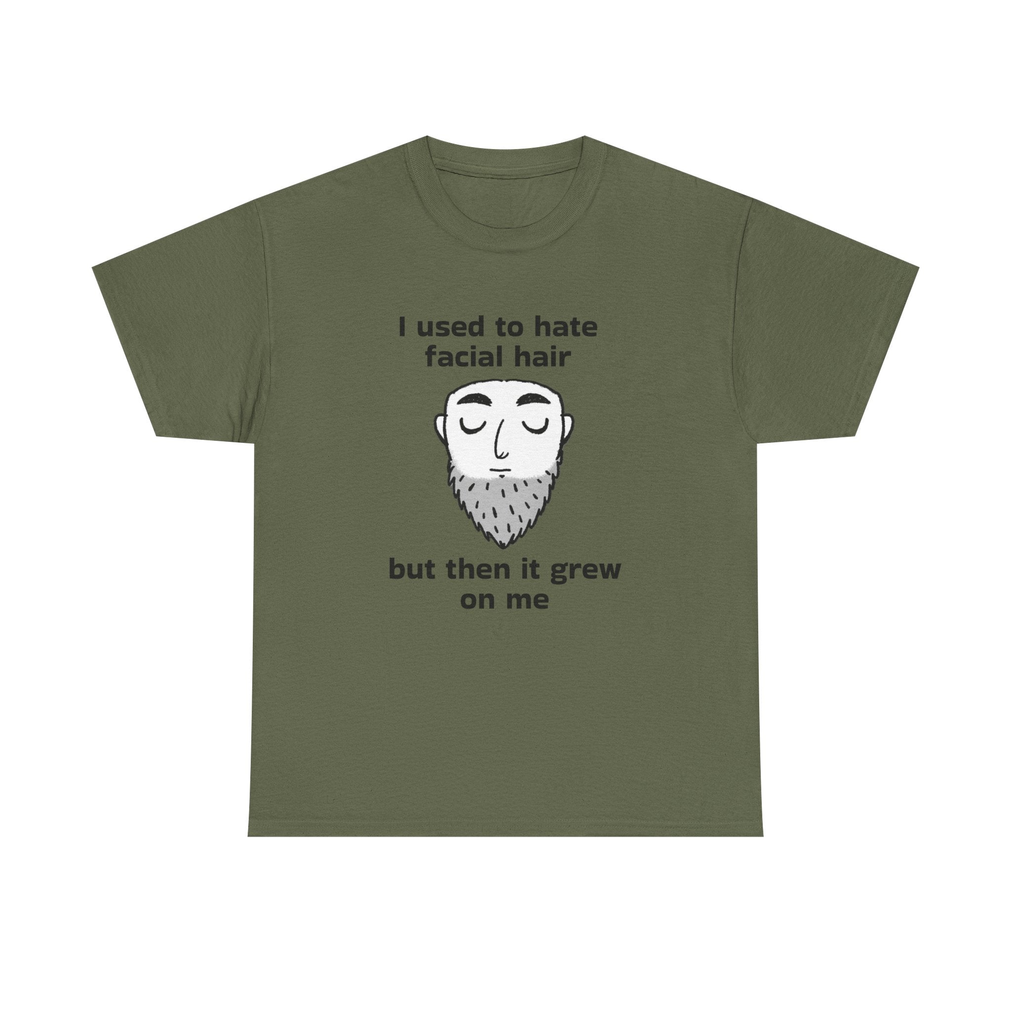 Beard Joke T‑Shirt — "I used to hate facial hair but then it grew on me"